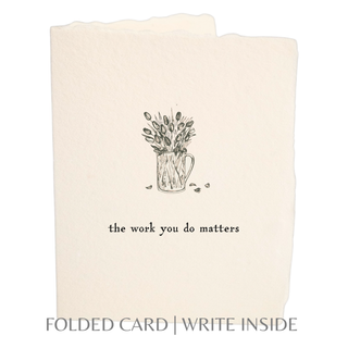 Your Work Matters | Teacher Appreciation Greeting Card